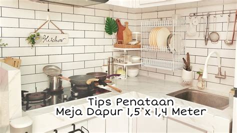 Tips Menata Meja Dapur Ukuran 1 5 X 1 4 Meter Dapur Mungil Jadi Rapi