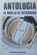 Antologia De Novelas De Anticipaci N Primera Selecci N Varios