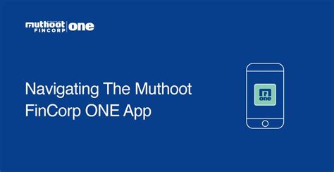 Navigating The Muthoot FinCorp ONE App