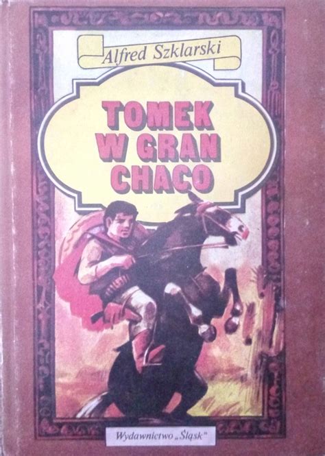 ALFRED SZKLARSKI TOMEK W GRAN CHACO 13390923776 Oficjalne Archiwum