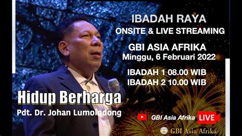 Ibadah Raya Gbi Asia Afrika Minggu Februari Pdt Dr