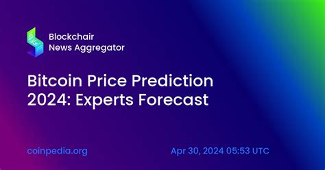 Bitcoin Price Prediction 2024 Experts Forecast Blockchair News