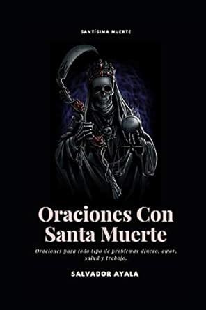 10 Oraciones Para La Fortaleza Espiritual De La Santa Muerte