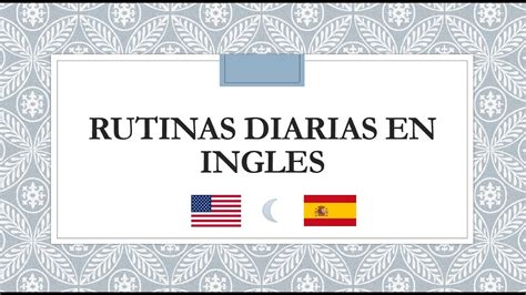 Ejemplos De Rutinas Diarias En Ingles En Presente Continuo Opciones