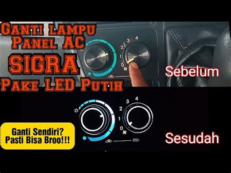 Cara Ganti Lampu Panel Ac Mobil Sigra Dengan Led Warna Putih Youtube