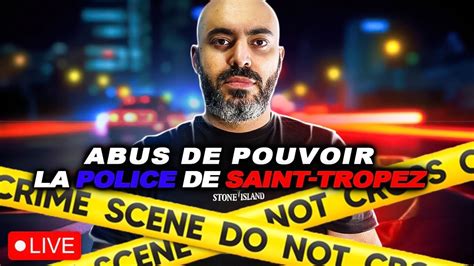 Live Abus De Pouvoir La Police Saint Tropez En Attendant Un