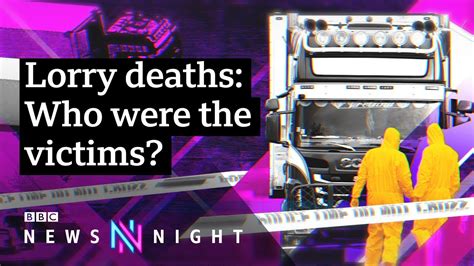 Essex Lorry Deaths Identifying The 39 Victims Bbc Newsnight Youtube