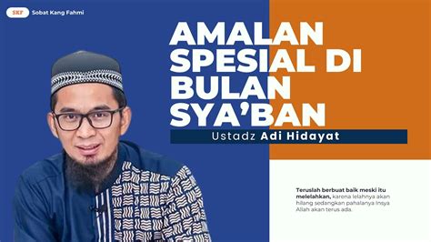 Amalan Spesial Di Bulan Sya Ban Ustad Adi Hidayat Youtube