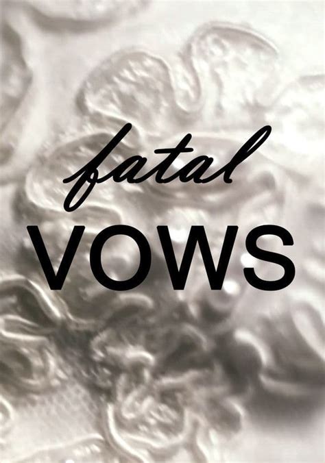 Fatal Vows Season 2 Watch Full Episodes Streaming Online