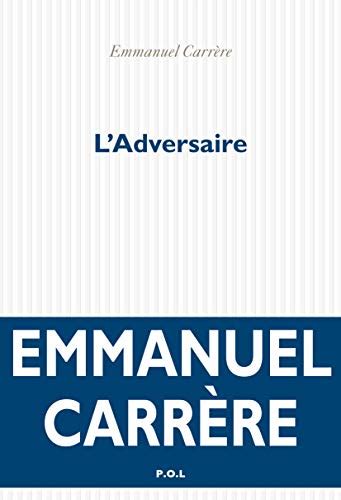 L Adversaire Fiction Ebook Carr Re Emmanuel Amazon Fr Boutique