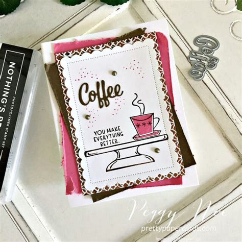 Handmade Coffee Card Using The Nothing S Better Than Stamp Set By