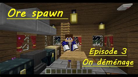 Minecraft Ore Spawn Ep 3 On Déménage Youtube