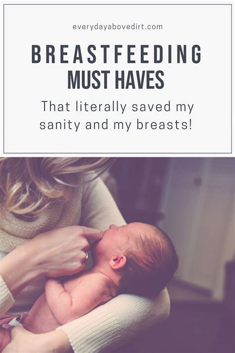 Breastfeeding Must Haves Every Day Above Dirt Is A Good Day