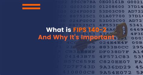 What Is FIPS 140 2 And Why Its Important Security Boulevard