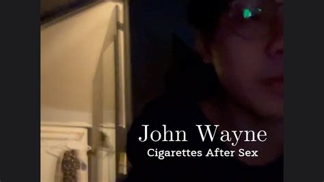 John Wayne Cigarettes After Sex Slow Cover YouTube