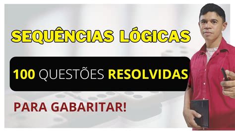 Sequências Lógicas Questão 100👉raciocínio Lógico Para Concursos Rlm