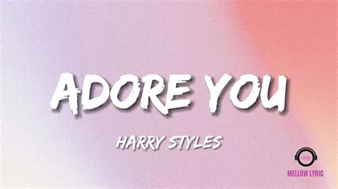 Harry Styles Adore You Lyrics Mellow Lyric Youtube