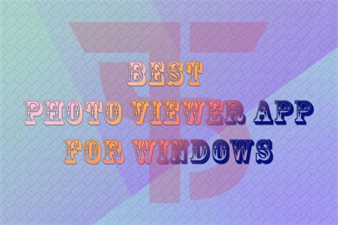 10 Best Photo Viewer App For Windows 10 In 2021 Technology Sumo