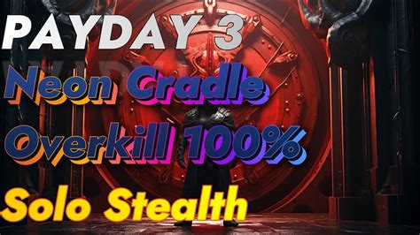 Payday Overkill Neon Cradle Solo Stealth Ohne Kommentar