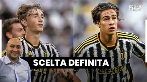 Mercato Juve La Decisione Su Huijsen E Yildiz Youtube