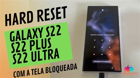 Hard Reset Galaxy S22 Ultra Tela Bloqueada YouTube