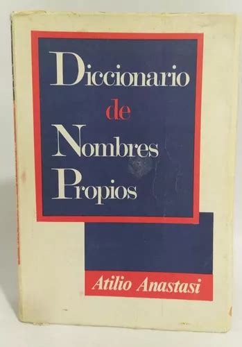 Libro Diccionario De Nombres Propios Atilio Anastasi Cuotas Sin Inter S