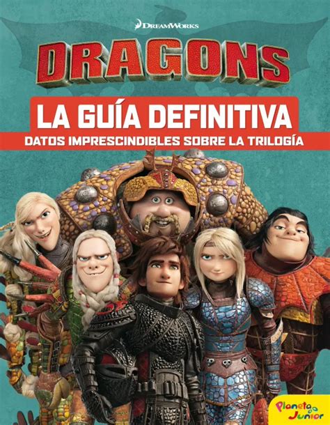 CÓMO ENTRENAR A TU DRAGÓN LA GUÍA DEFINITIVA