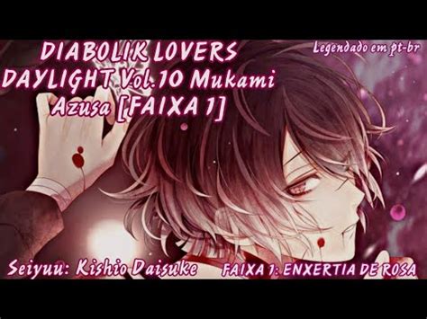 DIABOLIK LOVERS DAYLIGHT Vol 10 Mukami Azusa FAIXA 1 ENXERTIA DE ROSA