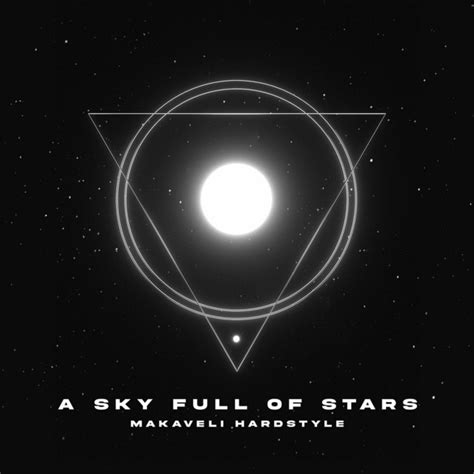 A Sky Full Of Stars Song And Lyrics By Makaveli Hardstyle Spotify