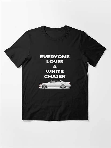 Everyone Loves A White Chaser T Shirt For Sale By Digiartza