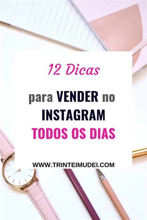 Dicas Para Vender No Instagram Todos Os Dias Trintei Mudei