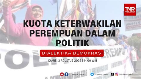 KUOTA KETERWAKILAN PEREMPUAN DALAM POLITIK DIALEKTIKA DEMOKRASI YouTube