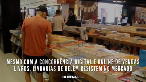 Mesmo Com A Concorrência Digital E Online De Vendas Livros Livrarias