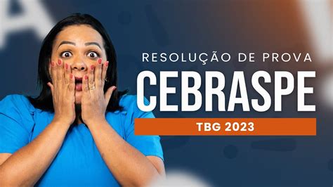 Resolu O De Prova Cebraspe Tbg Youtube