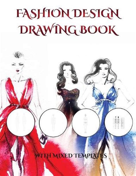 Fashion Design Drawing Book With Mixed Templates An Extra Large Clothing Design 9781789176117