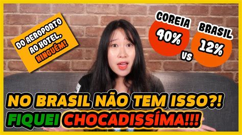 Cheguei No Brasil E NinguÉm Fazia Isso SerÁ O ParaÍso Coreanissima Youtube