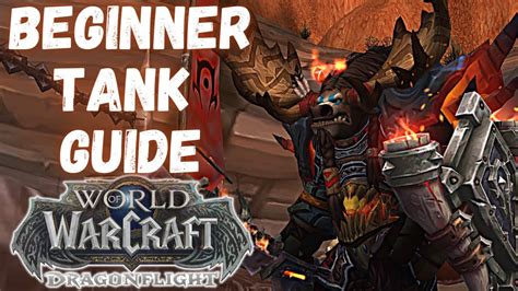 Beginners Guide To Warrior Tank World Of Warcraft Dragonflight Youtube