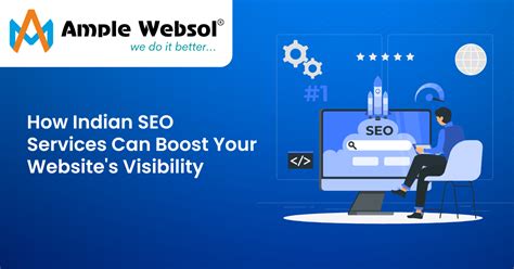 How Indian Seo Services Can Boost Your Websites Visibility Ample Websol