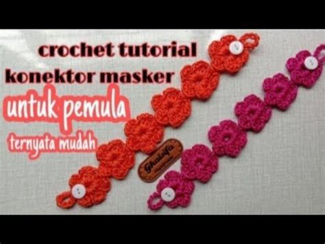 Konektor Masker Rajut Crochet Motif Bunga Cara Merajut Untuk