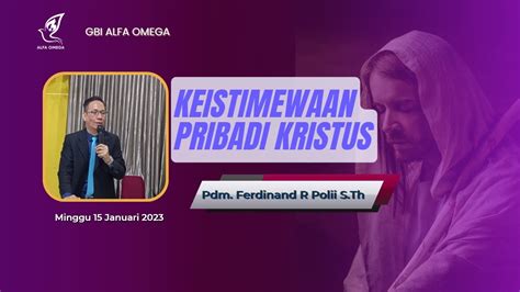 Keistimewaan Pribadi Kristus Pdm Ferdinand R Polii S Th Youtube