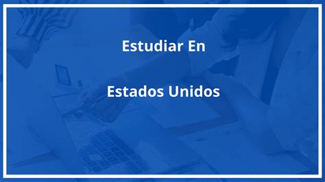 Como Estudiar En Estados Unidos Siendo Extranjero Asesoria IDEJE