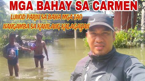 Mga Bahay Sa Carmen Lubog Parin Sa Baha Mga Residente Nag Alala Na Sa