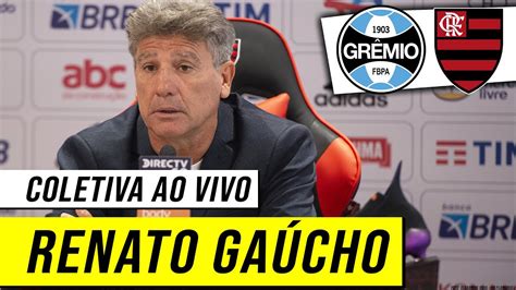 Coletiva Renato Gaúcho Grêmio 0x4 Flamengo AO VIVO YouTube