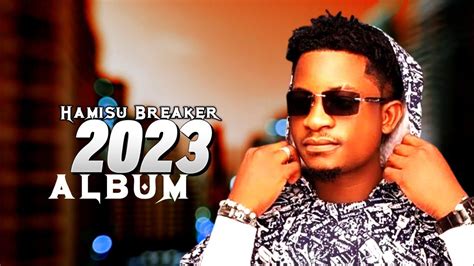 Hamisu Breaker 2023 Album YouTube