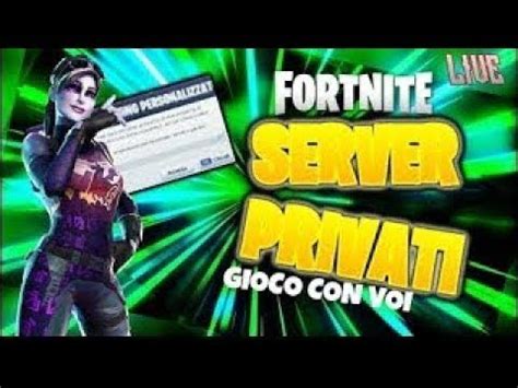 LIVE FORTNITE ITA REGALO SKIN SERVER PRIVATI SFILATE SCRIM GIOCO CON