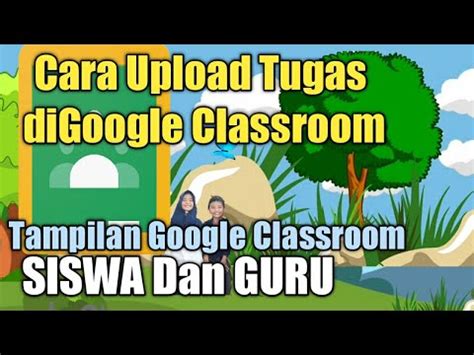 Cara Kirim Tugas Dilengkapi Tampilan Akun Siswa Dan Tampilan Akun Guru