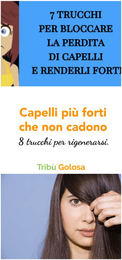 8 Trucchi Per Rendere I Capelli Forti E Bloccarne La Perdita Artofit