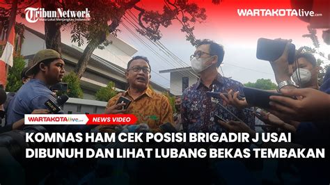 Komnas Ham Cek Posisi Brigadir J Usai Dibunuh Dan Lihat Lubang Bekas