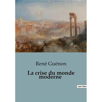 La crise du monde moderne broché René Guénon Achat Livre fnac