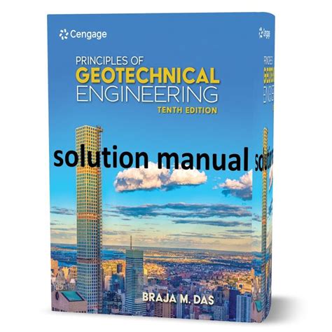 Principles Of Geotechnical Engineering Braja M Das 10th Edition